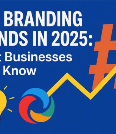 Top Branding Trends in 2025 What Businesses Must Know