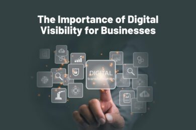 The Importance of Digital Visibility for Businesses  5 The Importance of Digital Visibility for Businesses