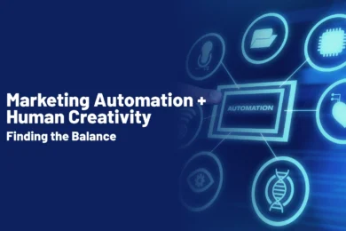 Marketing Automation Human Creativity Finding the Balance