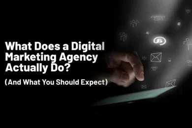 What Does a Digital Marketing Agency Actually Do