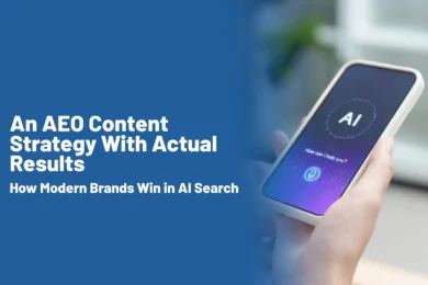 An AEO Content Strategy With Actual Results How Modern Brands Win in AI Search