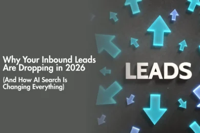 Why Your Inbound Leads Are Dropping in 2026