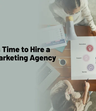 Signs Its Time to Hire a Digital Marketing Agency