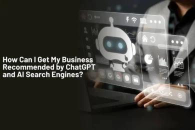 How Can I Get My Business Recommended by ChatGPT and AI Search Engines