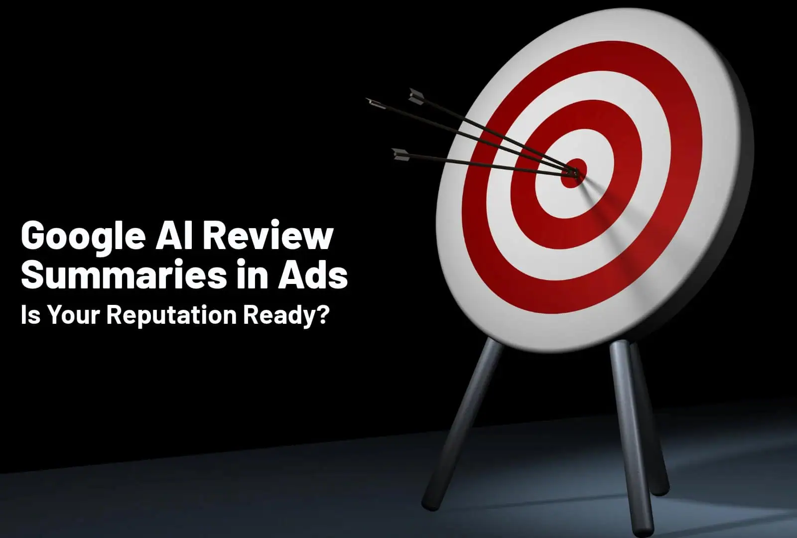 Google AI Review Summaries in Ads - Is Your Reputation Ready