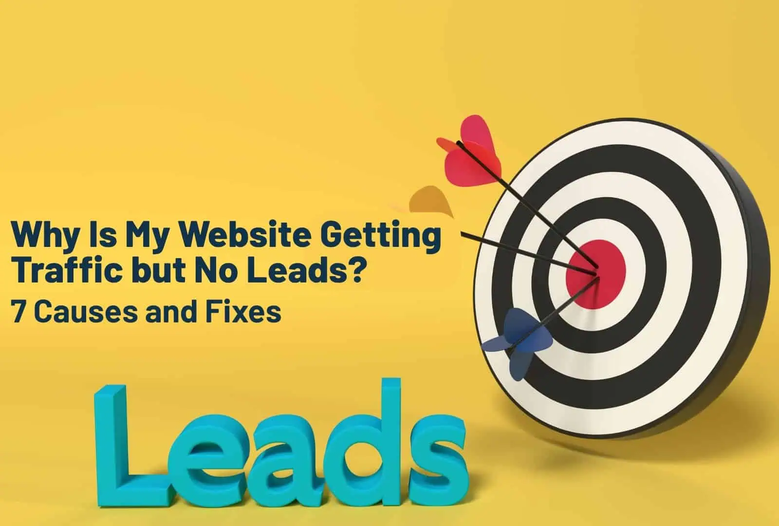 Why Is My Website Getting Traffic but No Leads - 7 Causes and Fixes
